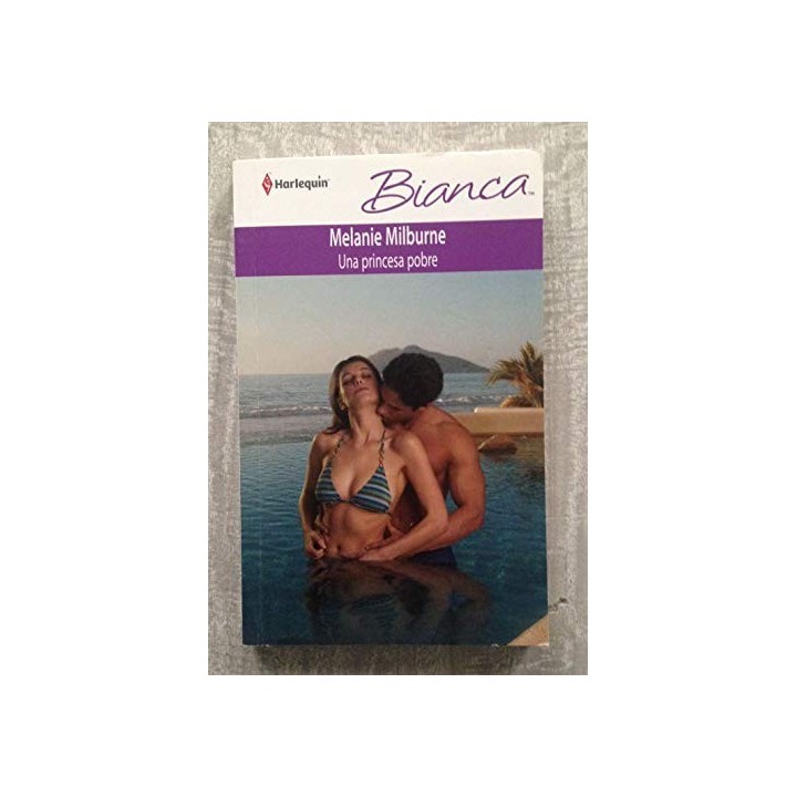 Harlequin. Colección Bianca:  Una princesa pobre.